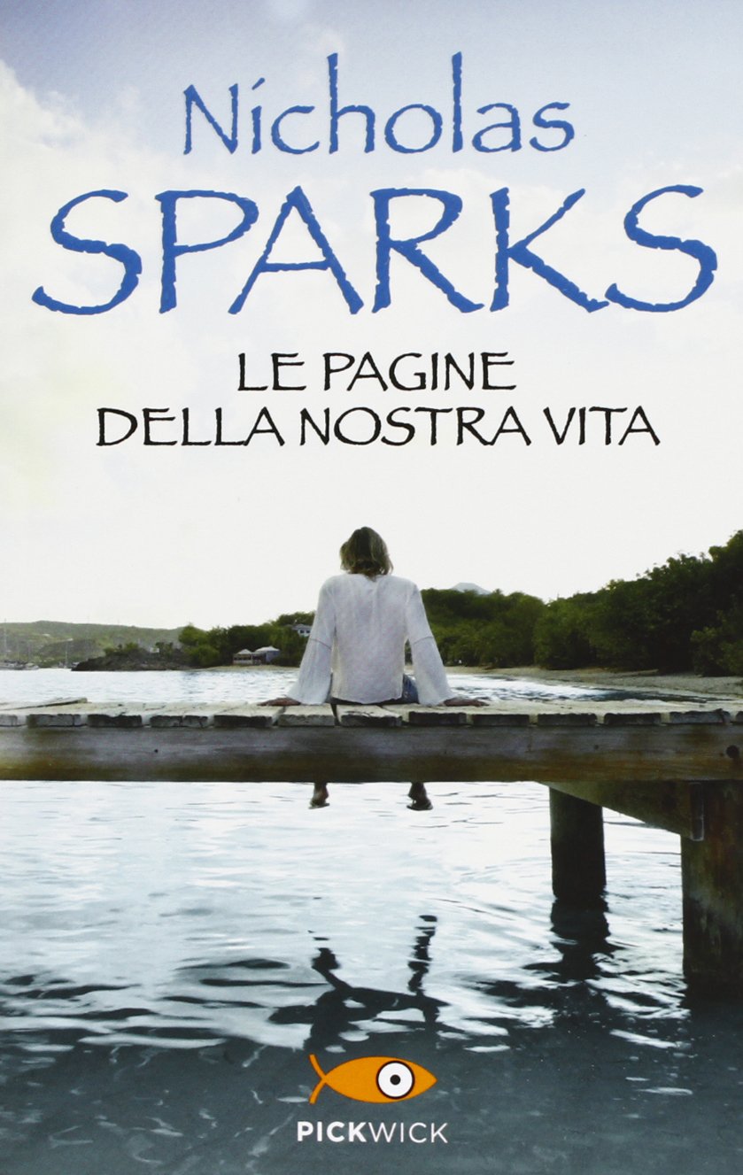 Book cover of Le pagine della nostra vita by Nicholas Sparks Book cover of Le pagine della nostra vita by Nicholas Sparks